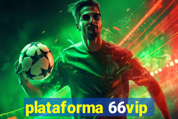 plataforma 66vip